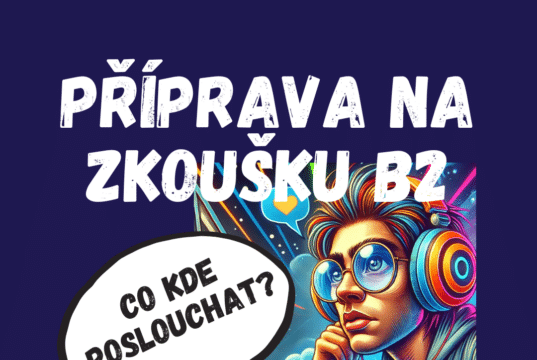 Příprava na zkoušku B2 - co poslouchat